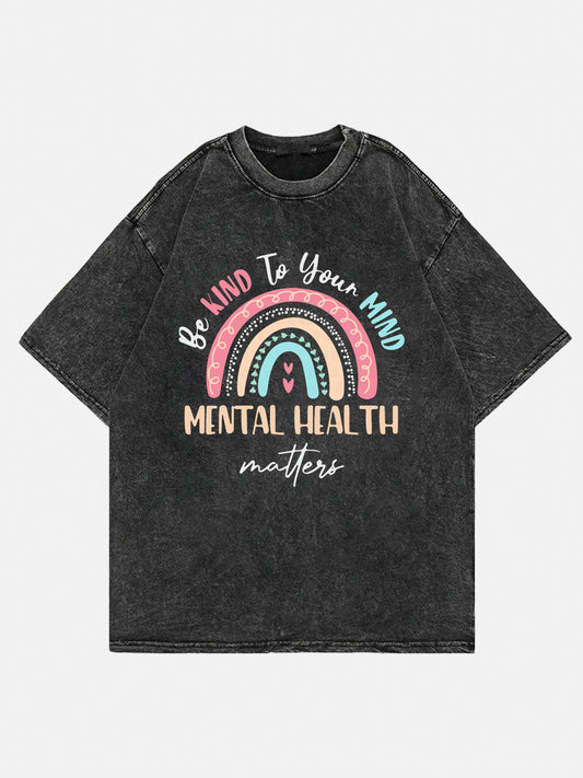 Be Kind To Your Mind Mental Health Matters shirt