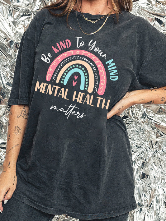 Be Kind To Your Mind Mental Health Matters shirt
