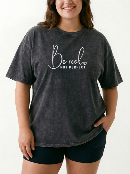 Vintage Be Real Not Perfect Washed T-Shirt
