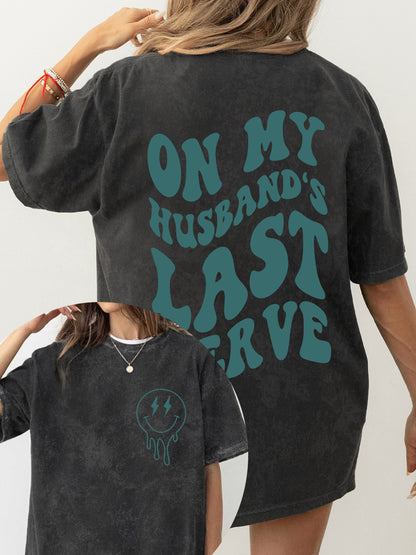 Husbands Last Nerve Washed Tee