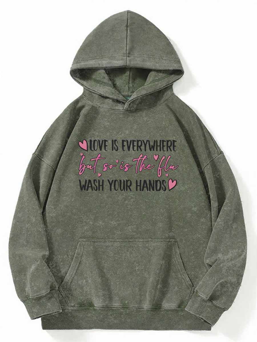 Vintage Love Is Everywhere But So Is The Flu Washed Hoodie