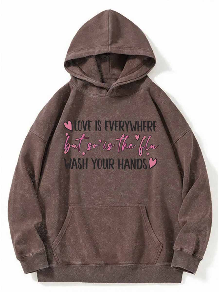 Vintage Love Is Everywhere But So Is The Flu Washed Hoodie