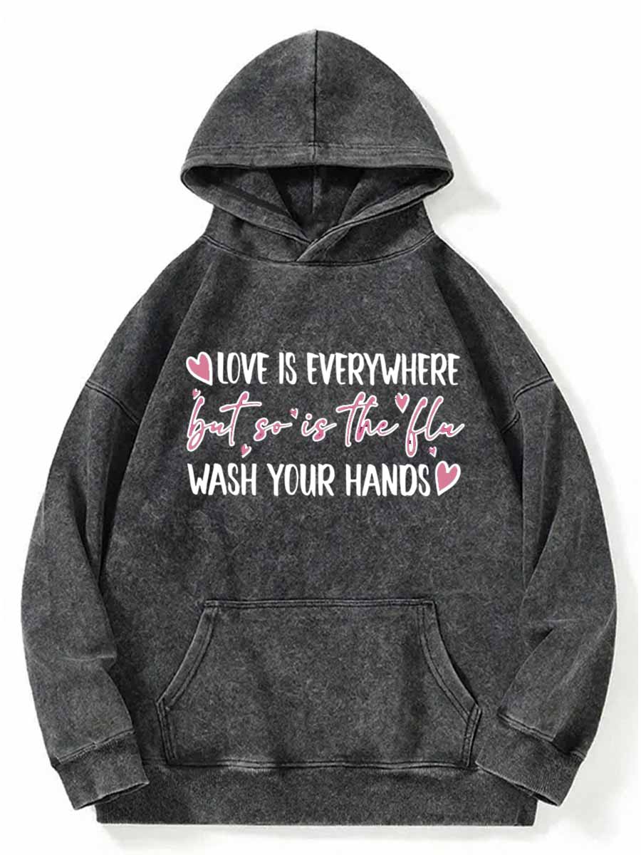 Vintage Love Is Everywhere But So Is The Flu Washed Hoodie