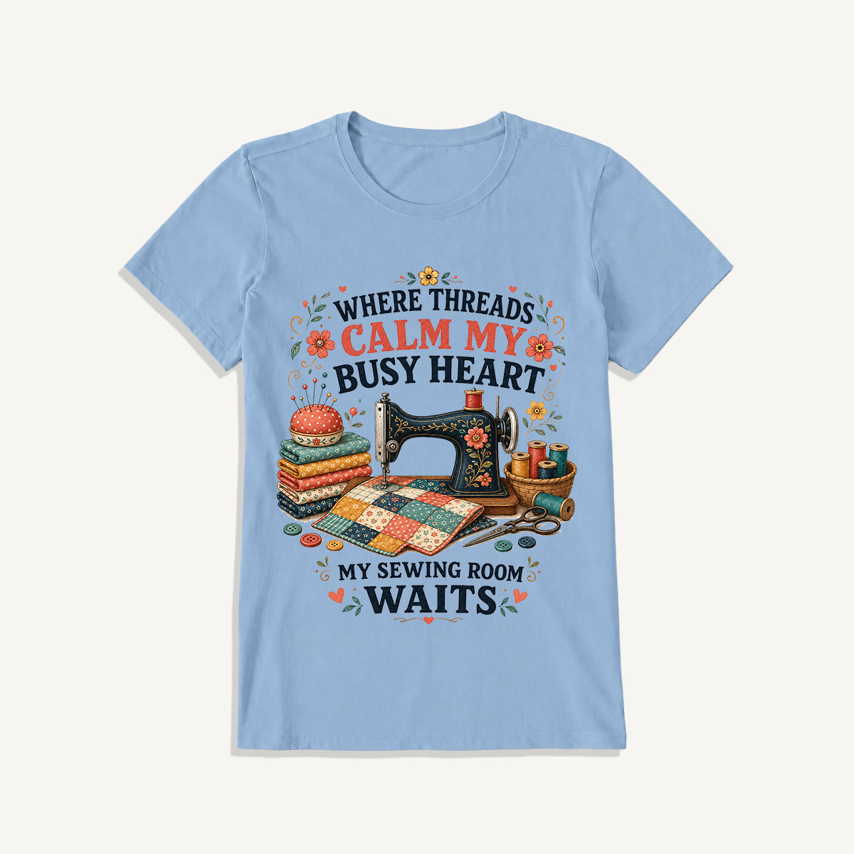 Calm Heart Sewing Room Print Crew Neck Cotton Tee