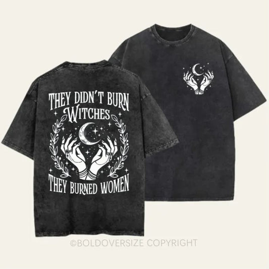 Vintage They Didn't Burn Witches They Burned Wome 2 Side Patten Washed T-Shirt